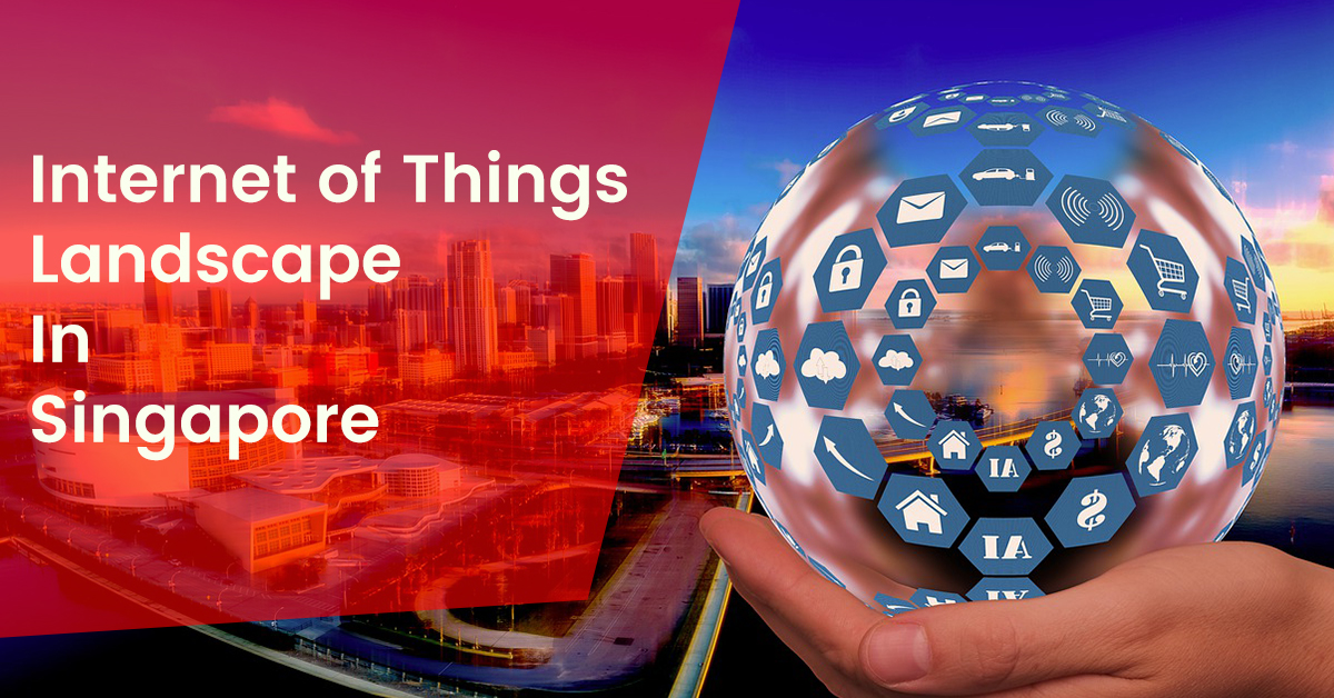 IoT: Internet-of-Things Landscape in Singapore
