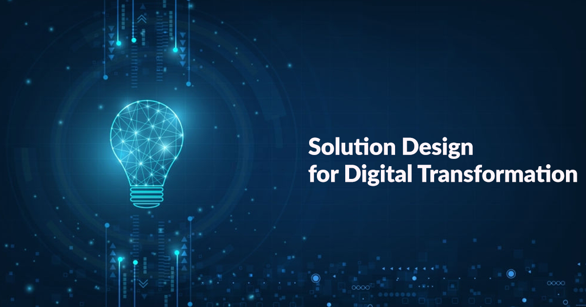 Solution Design for Digital Transformation – Common mistakes to avoid