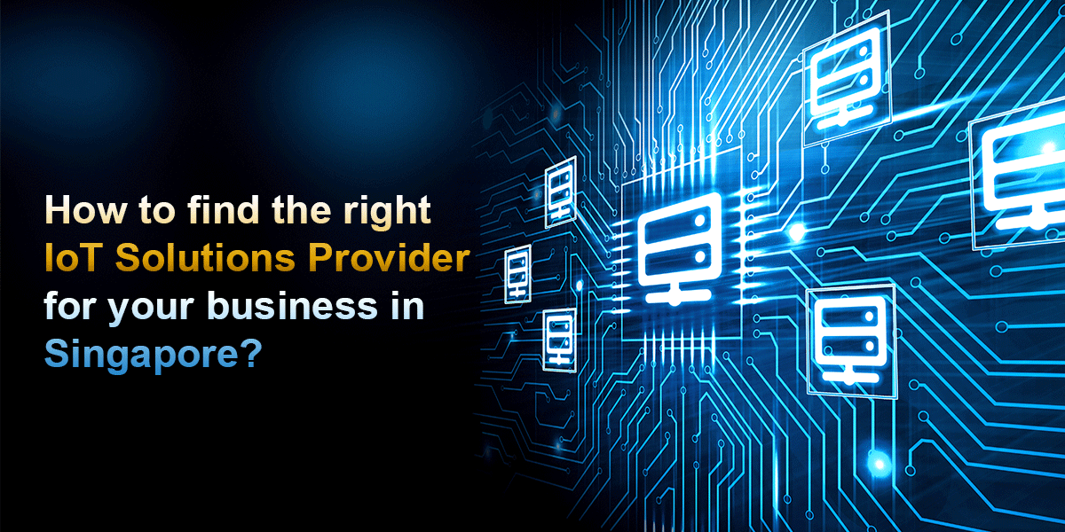 How-to-find-the-Right-IoT-Solutions-Provider-for-Your-Business-in ...