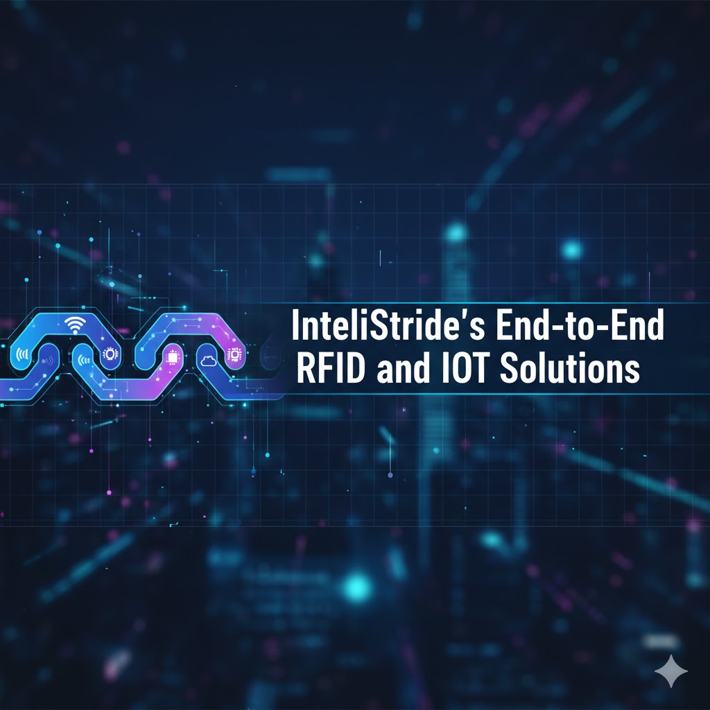 Chain: IntelliStride’s End-to-End RFID and loT Solutions